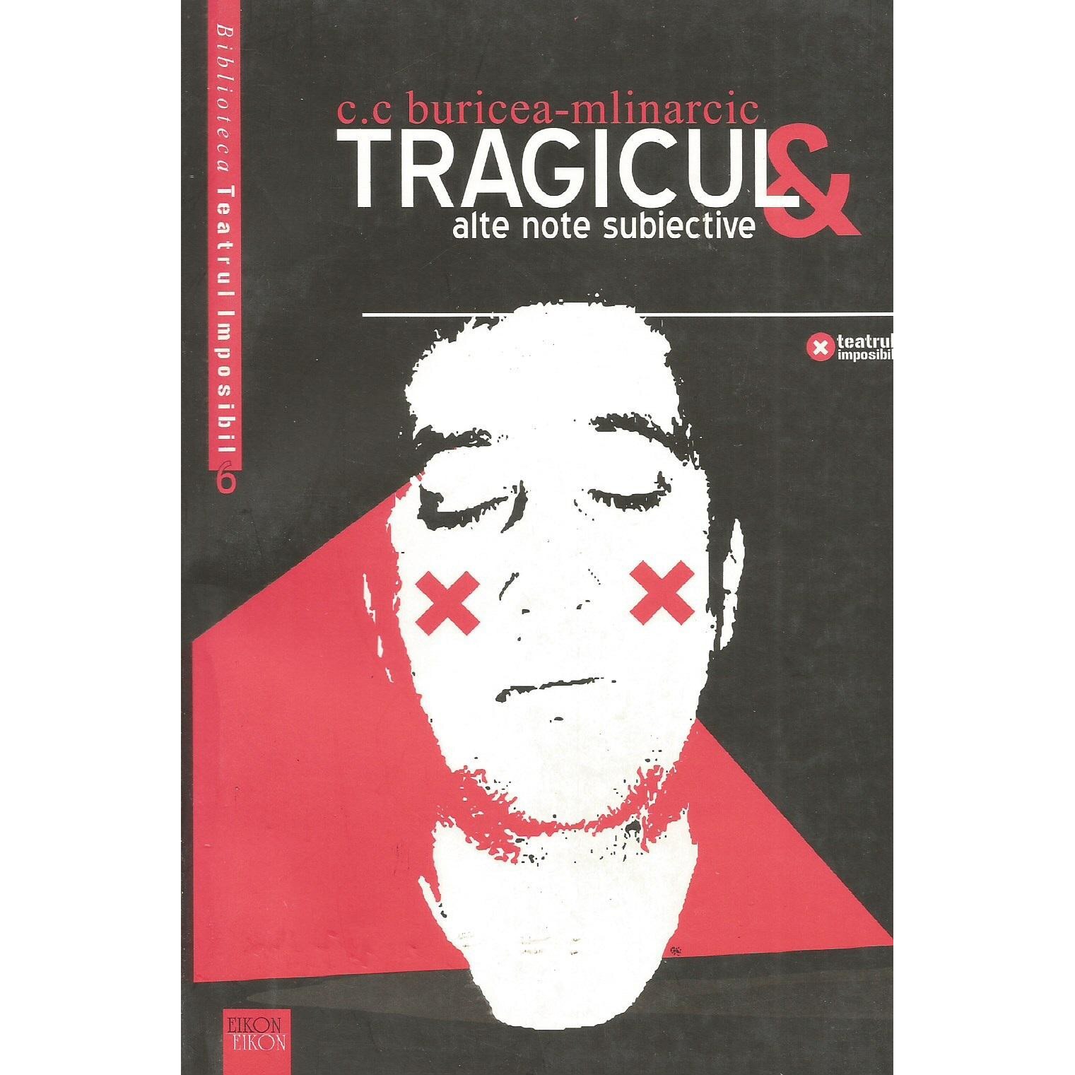 Tragicul si alte note subiective, C. C. Buricea-Mlinarcic