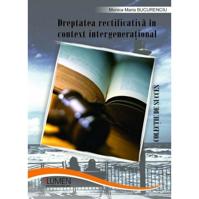 Dreptatea rectificativa in context intergenerational, Monica Maria Bucurenciu