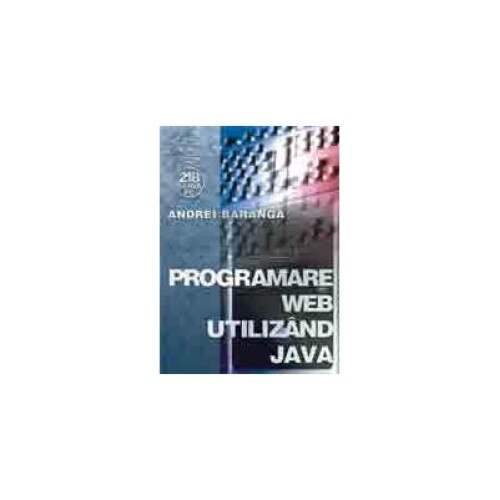 Programare WEB utilizand JAVA, Andrei Baranga