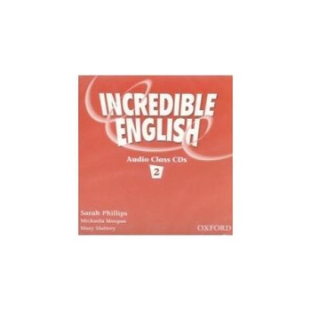 Incredible English, Level 2 Class Audio CDs (2), Sarah Phillips Incredible English, Level 2 Class Audio CDs (2), Sarah Phillips