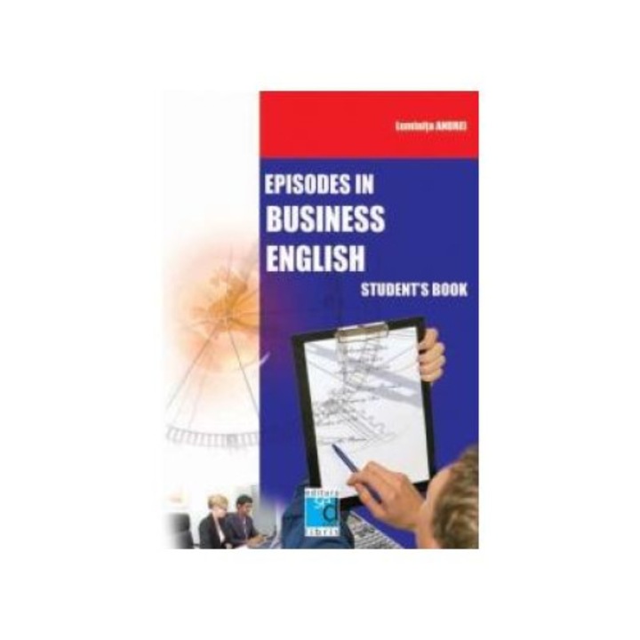 Episodes in Business Comunication. Student s Book si Activity Book (set), Luminita Andrei