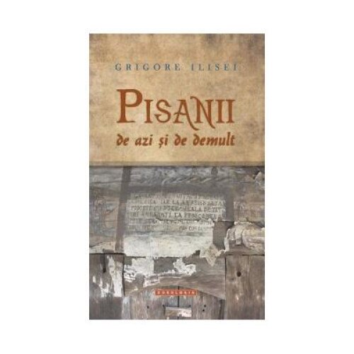 Pisanii de azi si de demult, Grigore Ilisei