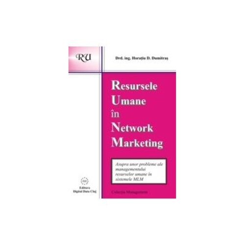 Resursele umane in Network Marketing, Horatiu Dan Dumitras