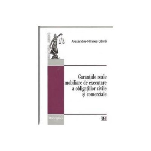 Garantiile reale mobiliare de executare a obligatiilor civile si comerciale, Alexandru-Mihnea Gaina