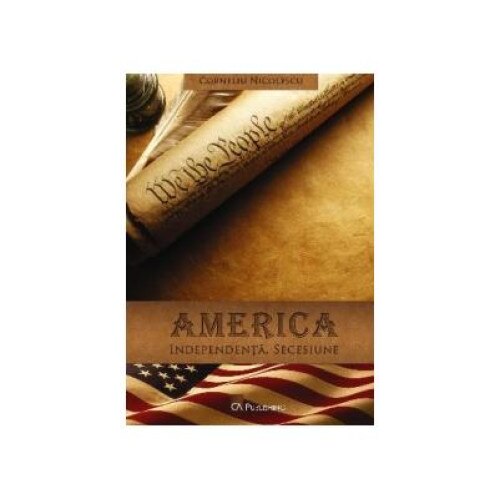 America. Independenta, Secesiune, Corneliu Nicolescu