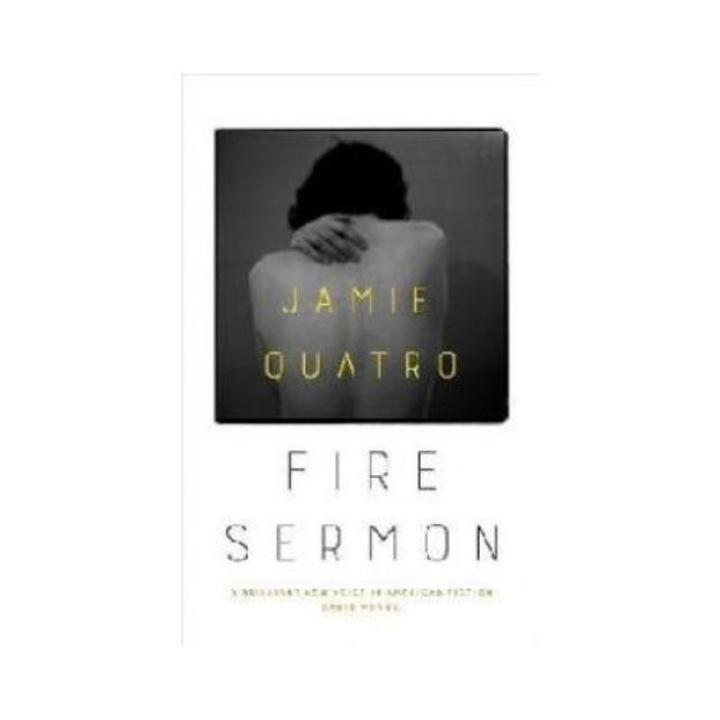 Fire Sermon, Jamie Quatro, Picador
