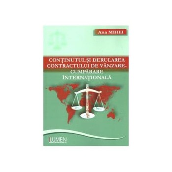 Continutul si derularea contractului de vanzare-cumparare internationala, Ana Mihei Continutul si derularea contractului de vanzare-cumparare internationala, Ana Mihei