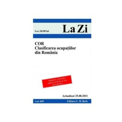 C.O.R. Clasificarea ocupatiilor din Romania. Cod 449. Actualizat la 25.08.2011, CH Beck