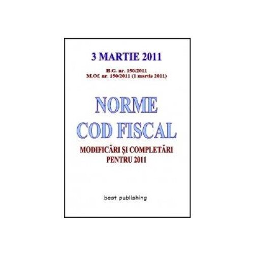 NORME COD FISCAL MODIFICARI SI COMPLETARI PENTRU 2011