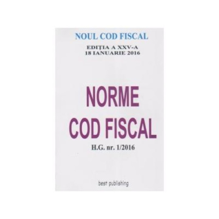 Norme Cod Fiscal (format A5) - editia a XXV-a - 18 ianuarie 2016