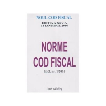 Norme Cod Fiscal (format A5) - editia a XXV-a - 18 ianuarie 2016 Norme Cod Fiscal (format A5) - editia a XXV-a - 18 ianuarie 2016