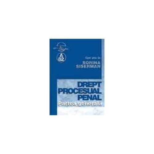 Drept procesual penal - partea generala (revizuita), Sorina Siserman