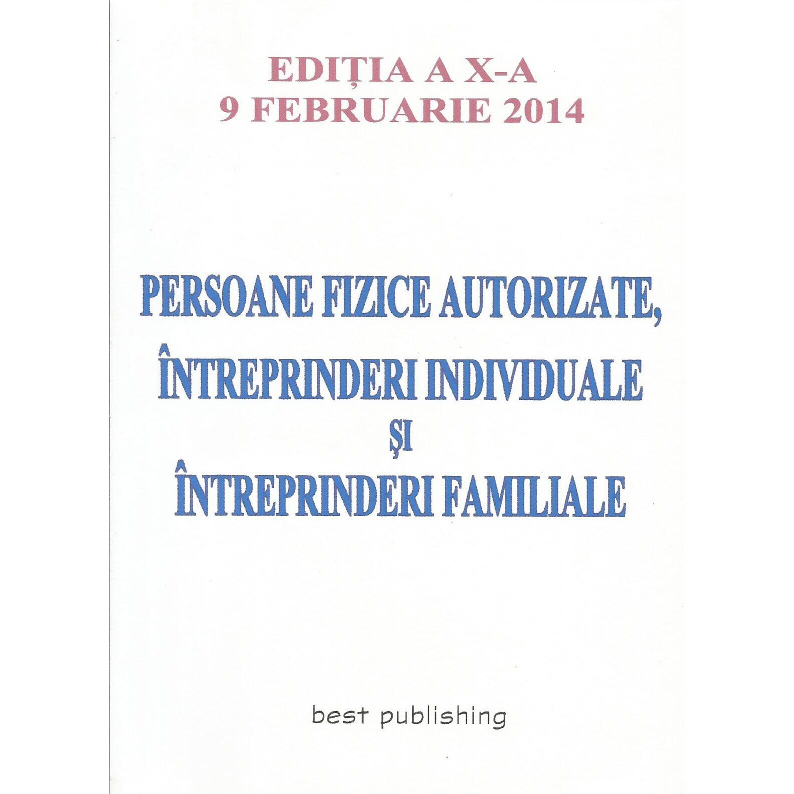 Persoane fizice autorizate, intreprinderi individuale si intreprinderi familiale - Editia a X-a - 9 februarie 2014