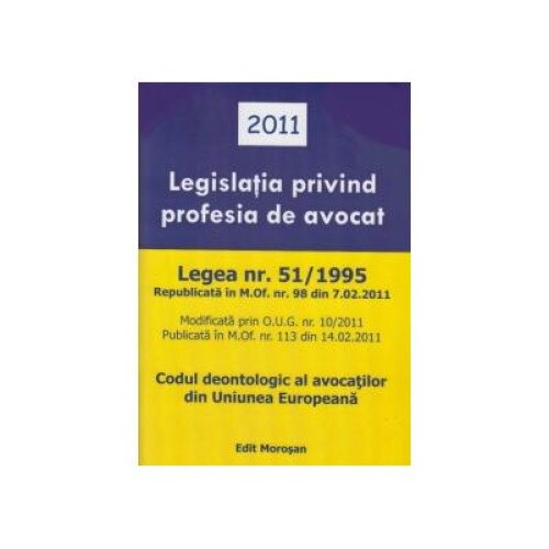 Legislatia privind profesia de avocat (07.02.2011)