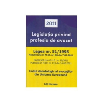 Legislatia privind profesia de avocat (07.02.2011) Legislatia privind profesia de avocat (07.02.2011)