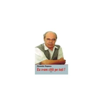 Eu v-am citit pe toti!, vol. II, Florentin Popescu Eu v-am citit pe toti!, vol. II, Florentin Popescu