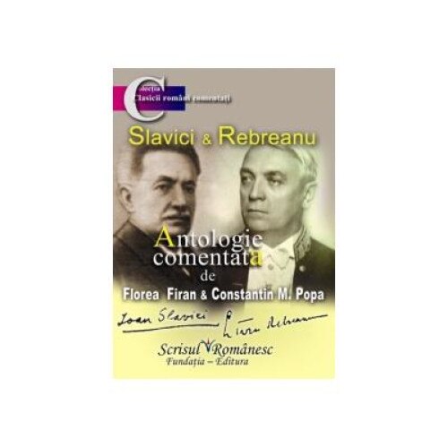 Slavici si Rebreanu. Antologie comentata, Florea Firan