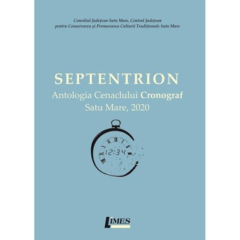Septentrion. Antologia Revistei Cronograf, Satu Mare, 2020, Felician Pop Septentrion. Antologia Revistei Cronograf, Satu Mare, 2020, Felician Pop