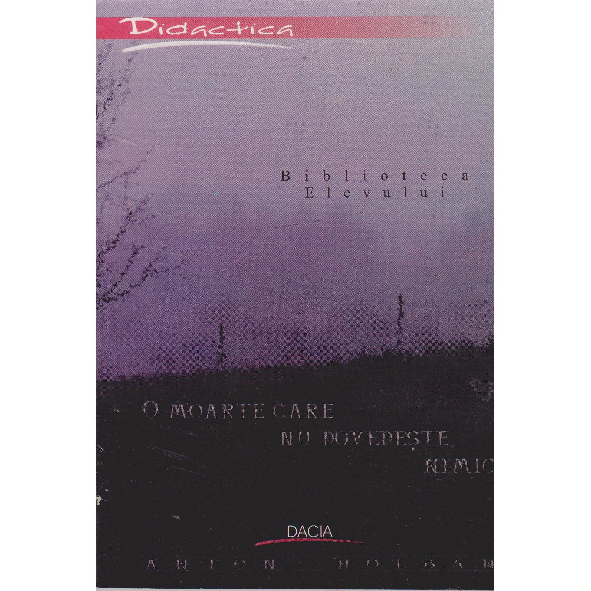 O moarte care nu dovedeste nimic - Anton Holban