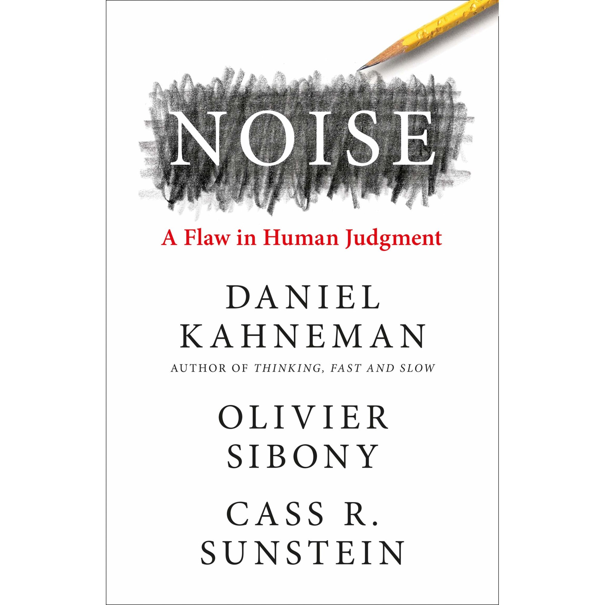 Noise - Daniel KahnemanOliver SibonyCass R. Sunstein