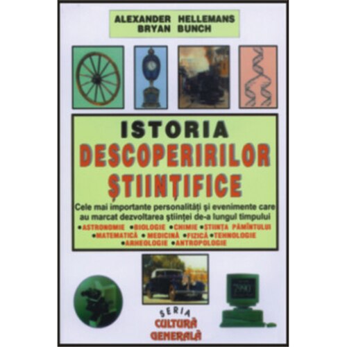Istoria descoperirilor stiintifice - Alexander Hellemans & Bryan Bunch