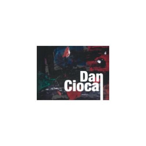 Album monografic Dan Cioca, Dan Cioca