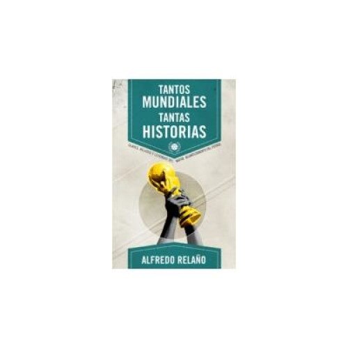 Tantos Mundiales, Tantas Historias, Alfredo Relano, Corner