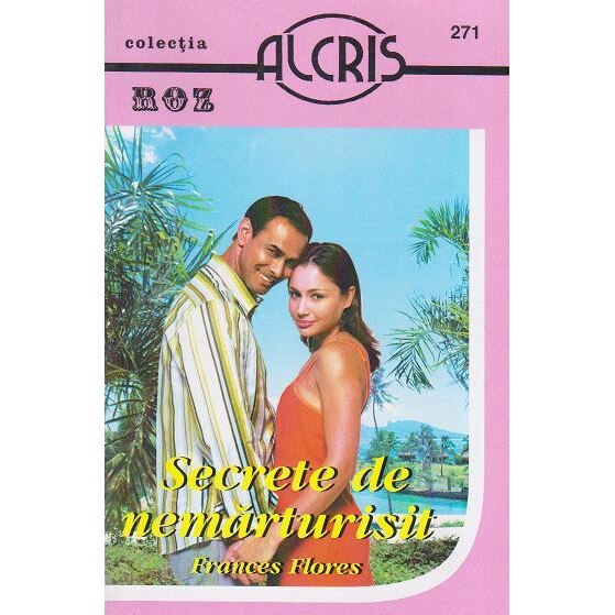 Secrete de nemarturisit, Frances Flores