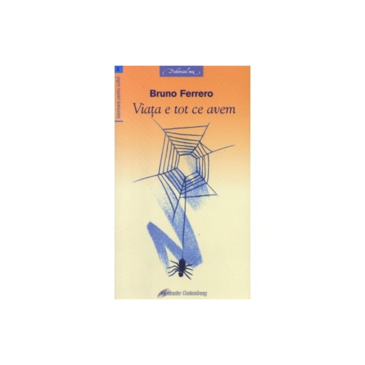 Istorioare -Viata e tot ce avem (nu le mai lasi din mana) - Bruno Ferrero