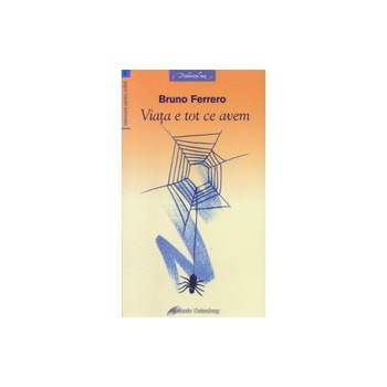 Istorioare -Viata e tot ce avem (nu le mai lasi din mana) - Bruno Ferrero Istorioare -Viata e tot ce avem (nu le mai lasi din mana) - Bruno Ferrero