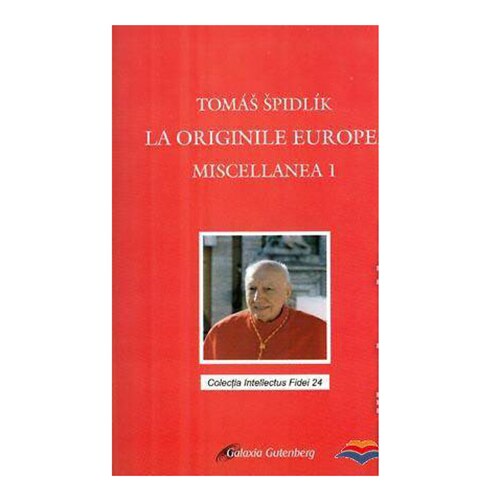 La originile Europei - Tomas Spidlik