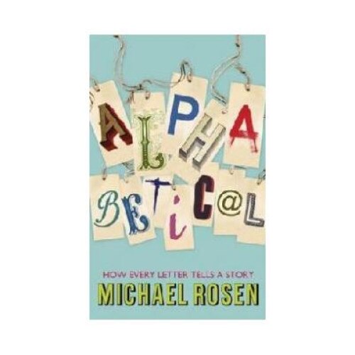 Alphabetical, Michael Rosen
