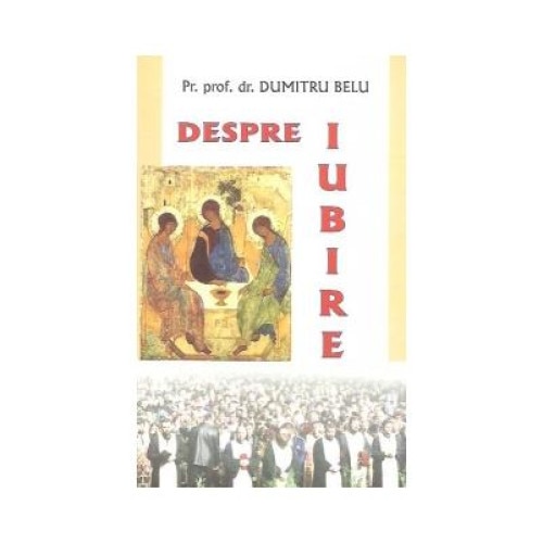 Despre iubire, Dumitru Belu