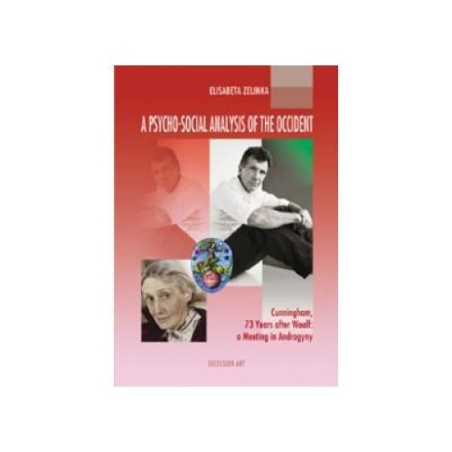 A Psycho-Social Analysis of the Occident - Cunningham, 73 Years After Woolf: A Meeting in Androgyny, Elisabeta Zelinka