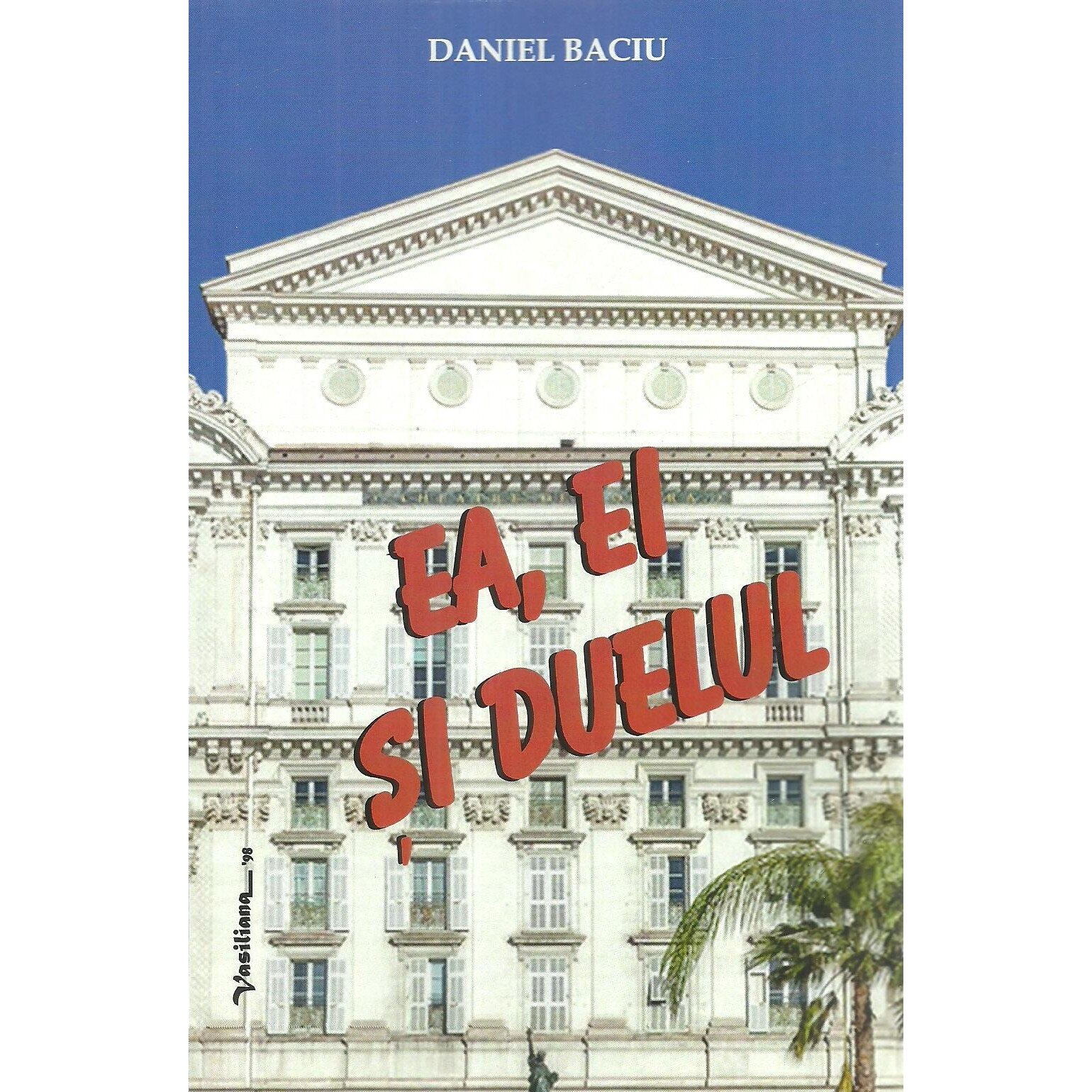 Ea, ei si duelul, Daniel Baciu