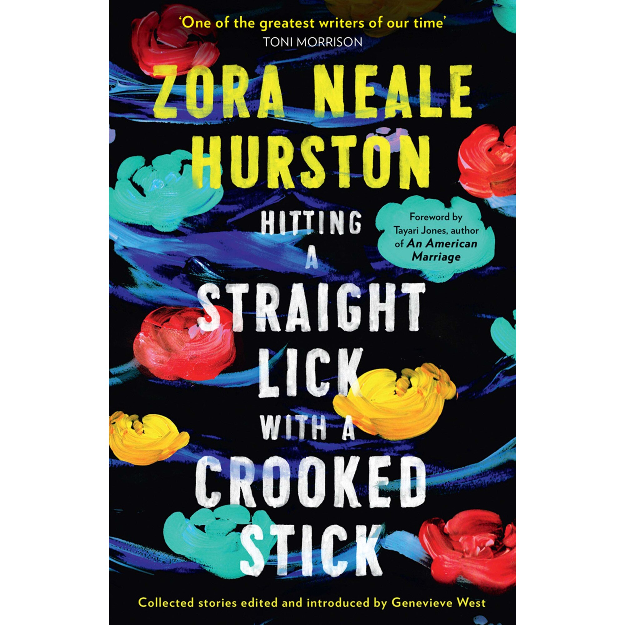 Hitting a Straight Lick with a Crooked Stick - Zora Neale Hurston, editia 2021