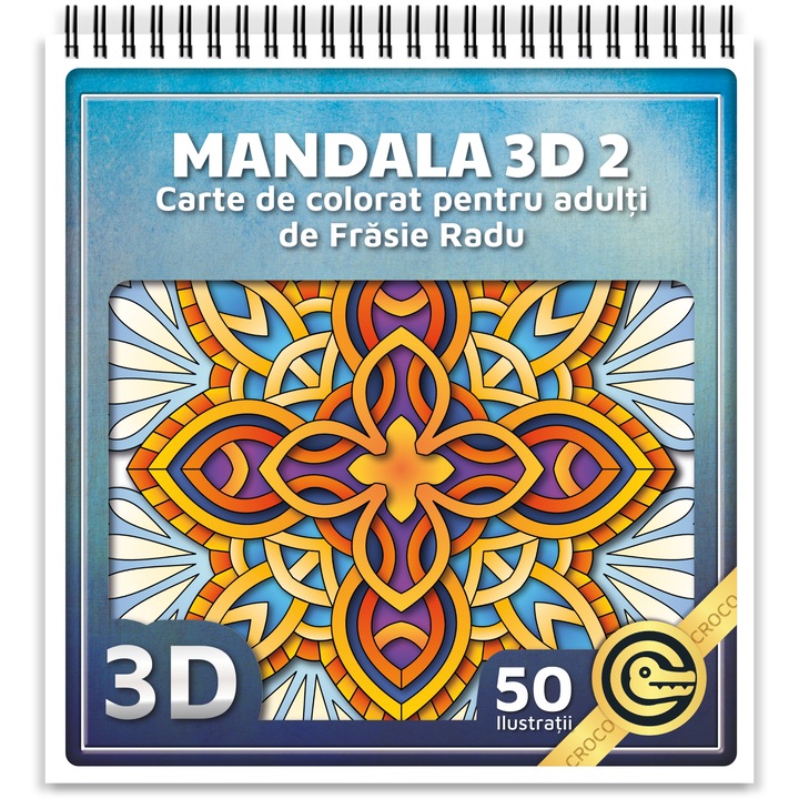 Carte de colorat pentru adulti, Mandala 3D 2, 50 Mandale antistres, Radu Frasie, 2019, 106 pagini