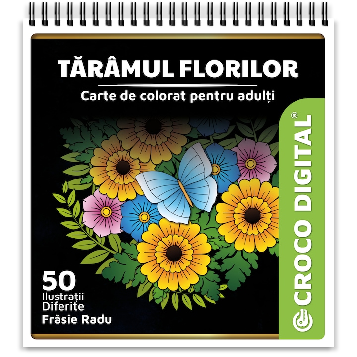 Carte de colorat pentru adulti, Taramul Florilor, 50 Mandale Antistres cu Flori, Radu Frasie, 2019, 106 pagini