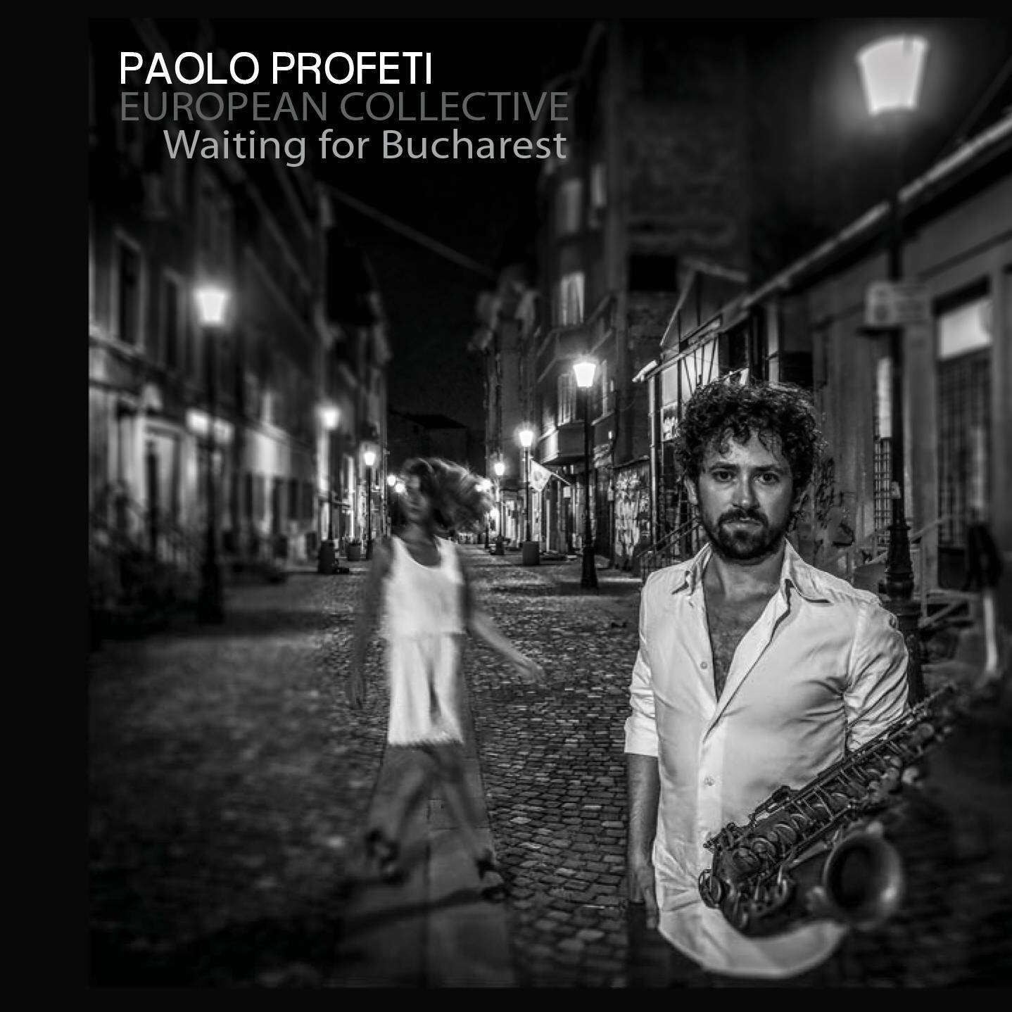 Paolo Profeti European Collective - Waiting for Bucharest (CD)