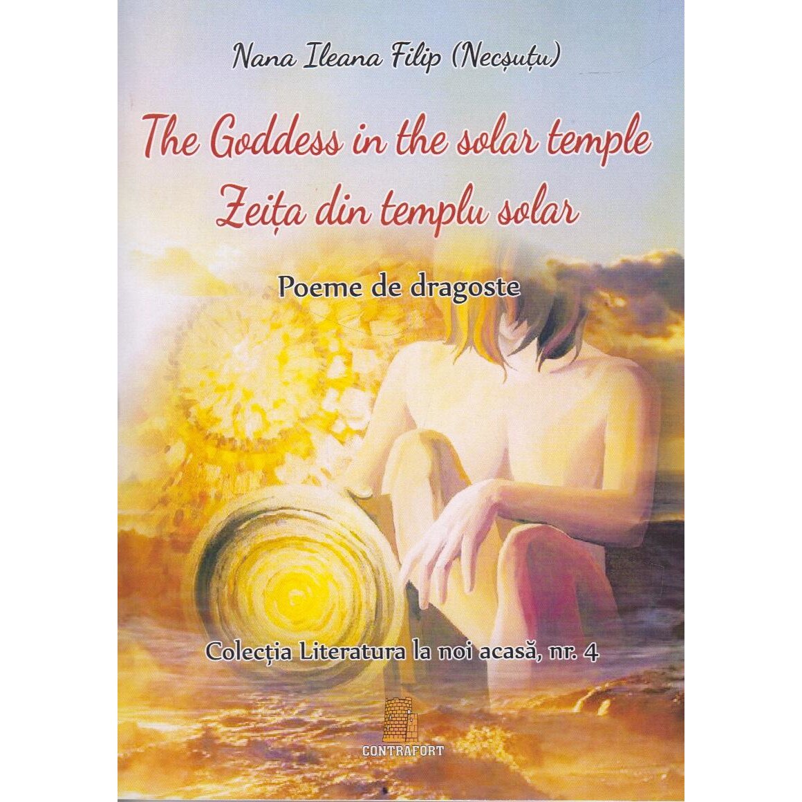 Zeita din templu solar. The Goddess in the solar temple, Nana Ileana Filip