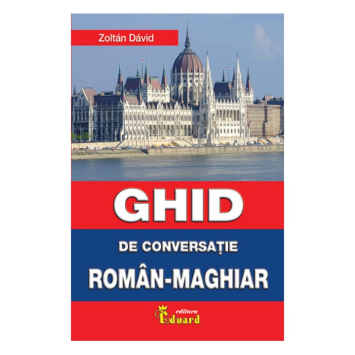 Ghid de Conversatie Roman-Maghiar - David Zoltan