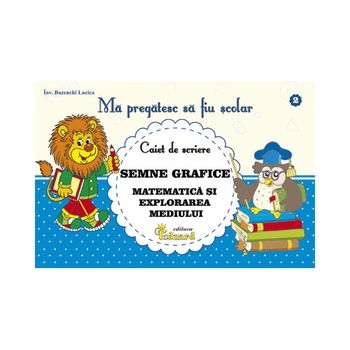 Caiet de scriere. Semne grafice Matematica si Cunosterea Mediului Caiet de scriere. Semne grafice Matematica si Cunosterea Mediului