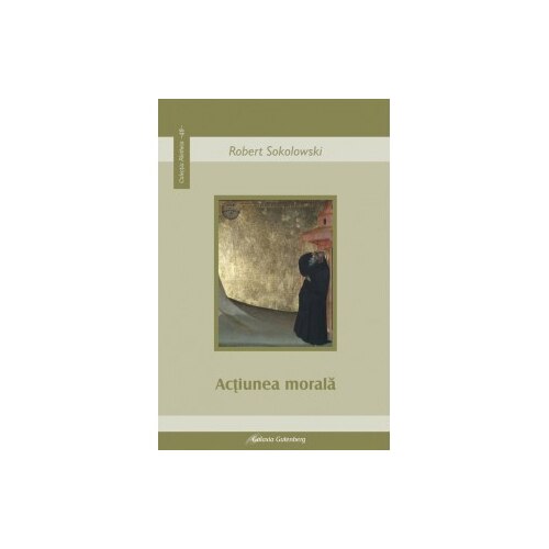 Actiunea morala - Robert Sokolowski