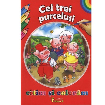 Citim si Coloram Cei Trei Purcelusi - Loredana Stefan Citim si Coloram Cei Trei Purcelusi - Loredana Stefan