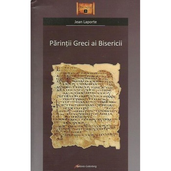 Parintii Greci ai Bisericii - Jean Laporte Parintii Greci ai Bisericii - Jean Laporte
