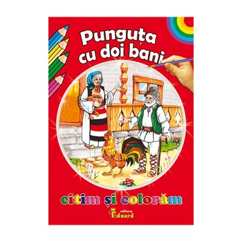 Citim si Coloram Punguta Cu Doi Bani - Ion Creanga Citim si Coloram Punguta Cu Doi Bani - Ion Creanga