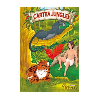 Cartea Junglei - Rudyard Kipling Cartea Junglei - Rudyard Kipling