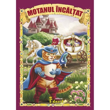 Motanul incaltat - Charles Perrault Motanul incaltat - Charles Perrault