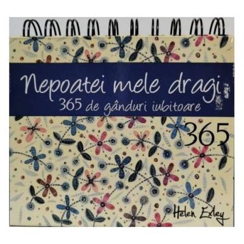 Calendarul 365 de ganduri iubitoare nepoatei mele dragi