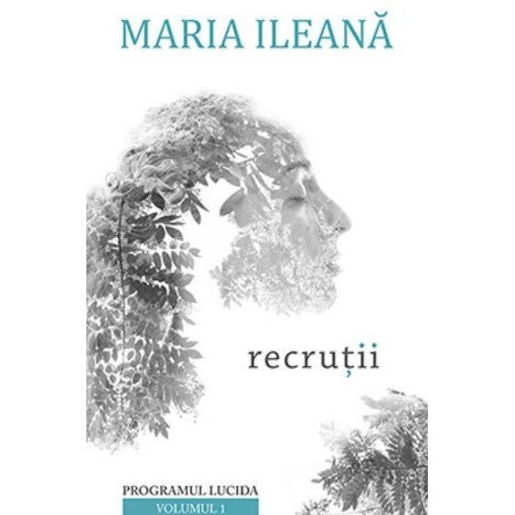 Programul Lucida vol. 1 - Recrutii, Maria Ileana